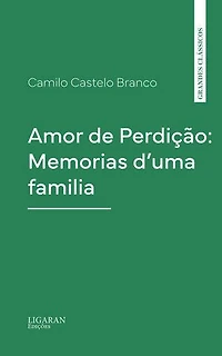 Amor de Perdição: Memorias d'uma familia
