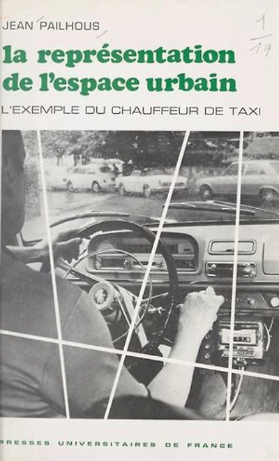 La représentation de l'espace urbain: L'exemple du chauffeur de taxi