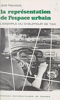 La représentation de l'espace urbain: L'exemple du chauffeur de taxi