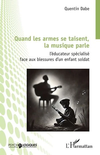 Quand les armes se taisent, la musique parle: L’éducateur spécialisé face aux blessures d’un enfant soldat