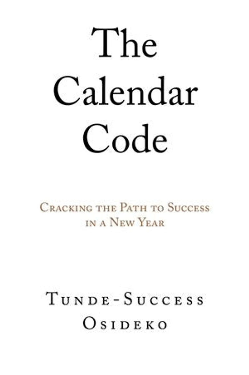 The Calendar Code: Cracking the Path to Success in a New Year