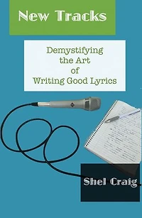 New Tracks: Demystifying the Art of Writing Good Lyrics