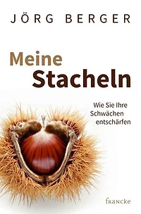 Meine Stacheln: Wie Sie Ihre Schwächen entschärfen