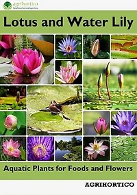 Lotus and Water Lily: Aquatic Plants for Foods and Flowers