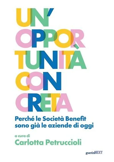 Un'opportunità concreta: Perché le Società Benefit sono già le aziende di oggi