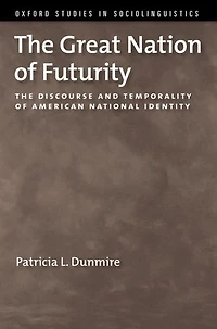 The Great Nation of Futurity: Discourse and Temporality American National Identity