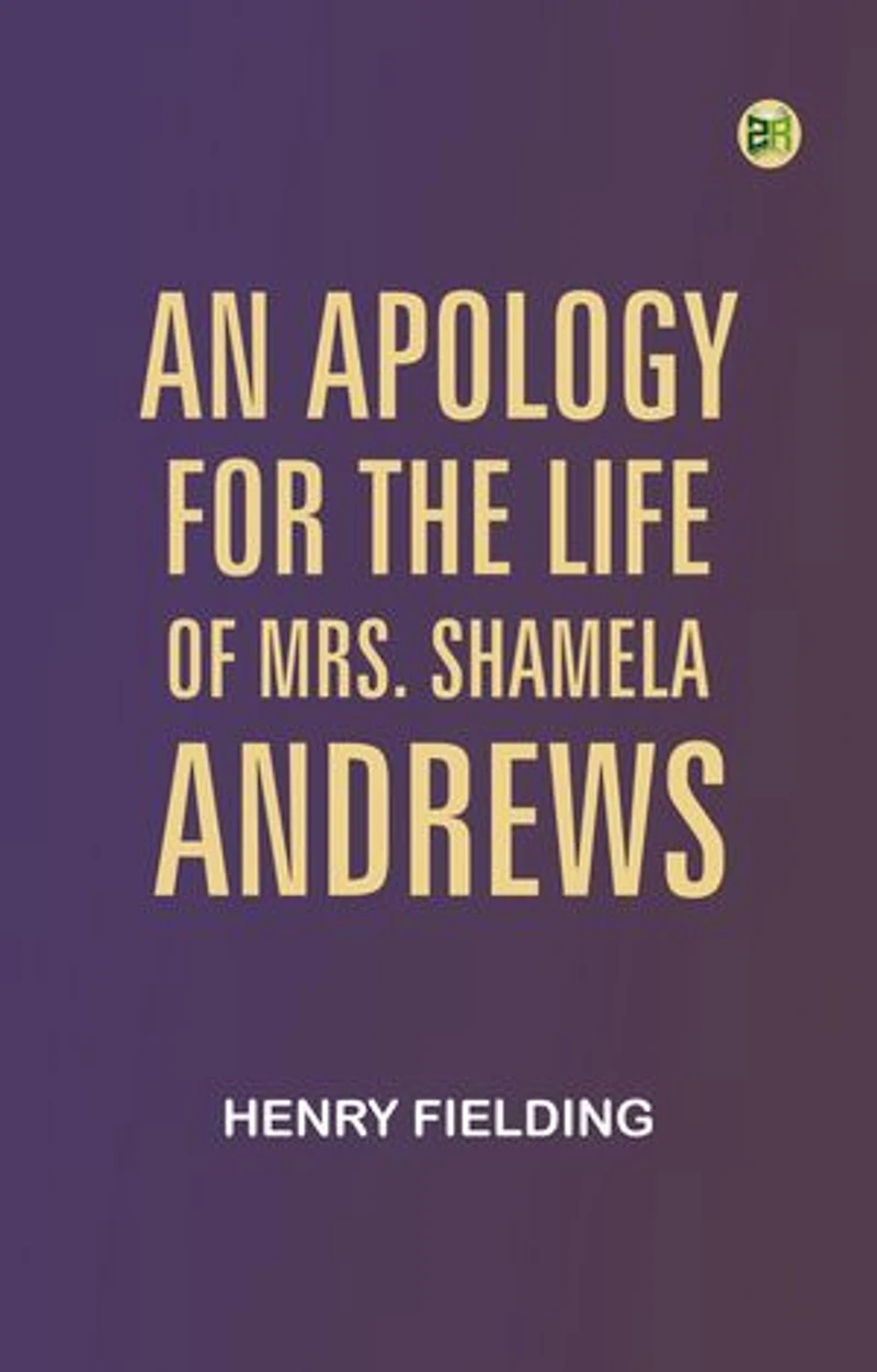 An Apology for the Life of Mrs. Shamela Andrews