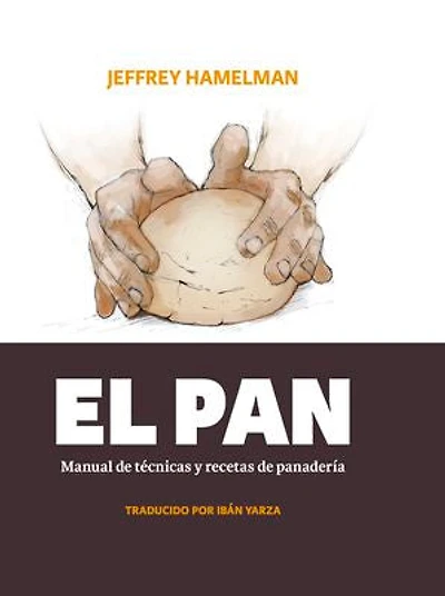 El pan: Manual de técnicas y recetas de panadería