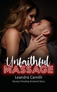 Unfaithful Massage - Steamy Cheating Husband Story