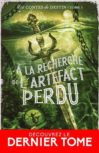 A la recherche de l'artefact perdu: Les contes du destin, T3