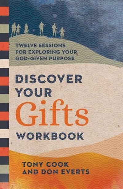 Discover Your Gifts Workbook: Twelve Sessions for Exploring God-Given Purpose