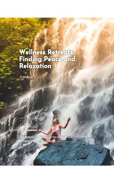 Wellness Retreats: Finding Peace and Relaxation
