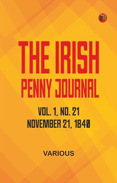 The Irish Penny Journal, Vol. 1 No. 21, November 21, 1840