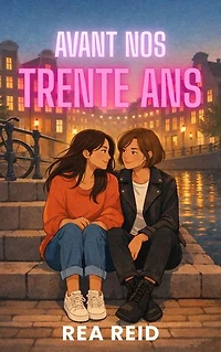 Avant nos trente ans: Une histoire d’amour de seconde chance
