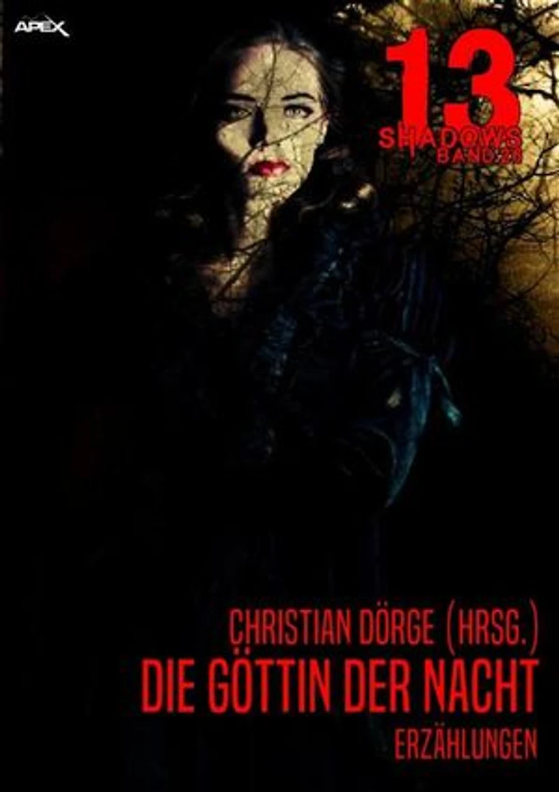 13 SHADOWS, Band 26: DIE GÖTTIN DER NACHT: Horror aus dem Apex-Verlag!