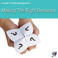 A Guide to Better Management: Making the Right Decisions