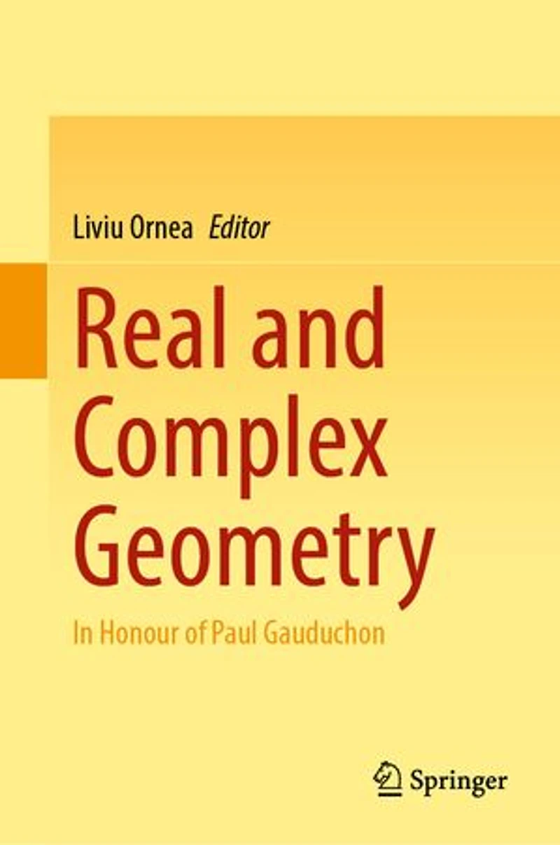 Real and Complex Geometry: Honour of Paul Gauduchon