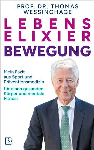 Lebenselixier Bewegung: Mein Fazit aus Sport und Präventionsmedizin für einen gesunden Körper und mentale Fitness