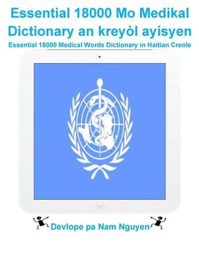 Essential 18000 Mo Medikal Dictionary an kreyòl ayisyen: Essential 18000 Medical Words Dictionary in Haitian Creole