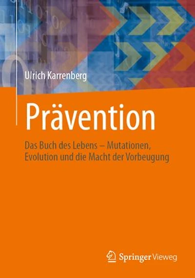 Pravention: Das Buch des Lebens - Mutationen, Evolution und die Macht der Vorbeugung