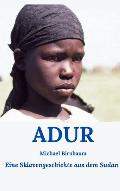 ADUR: Ein Sklavenroman aus dem Sudan