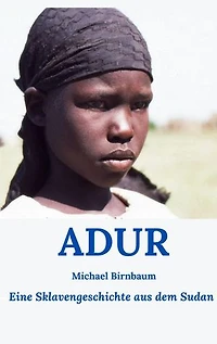 ADUR: Ein Sklavenroman aus dem Sudan