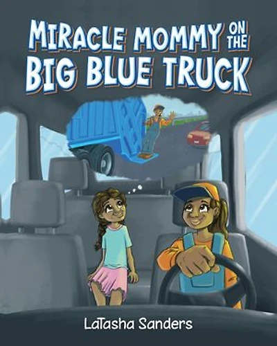 Miracle Mommy on the Big Blue Truck