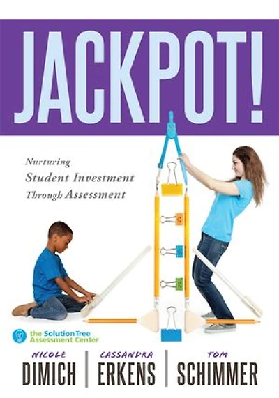 Jackpot!: Nurturing student Investment Through Assessment (An actionable plan for increasing engagement)