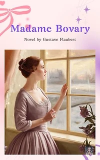 Madame Bovary: Desires and Despair