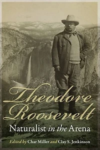 Theodore Roosevelt, Naturalist the Arena