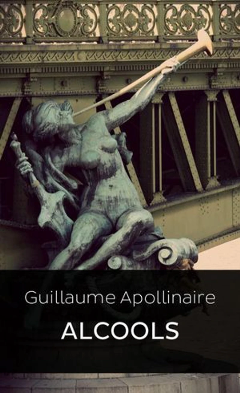 Alcools: Recueil de Poèmes