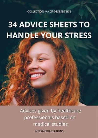 34 Advice Sheets To Handle Your Stress: Advices given by healthcare professionals based on medical studies