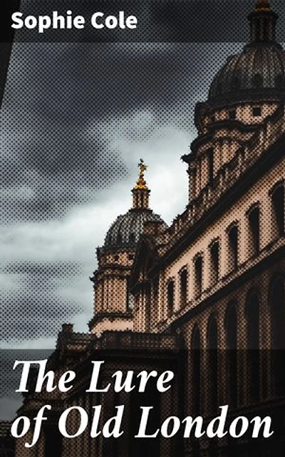 The Lure of Old London: Unveiling the Mysteries of Victorian London