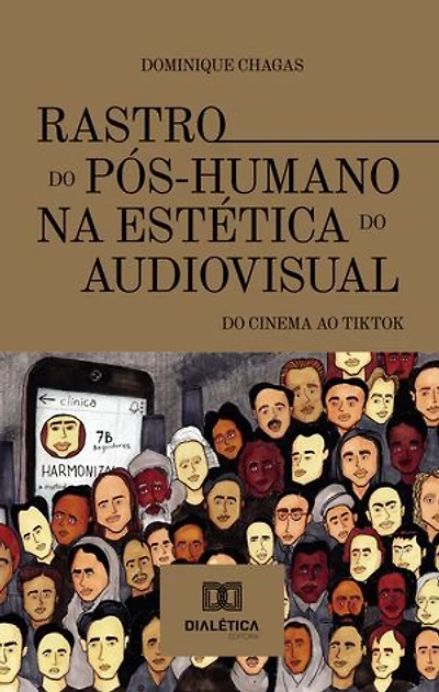 Rastro do Pós-Humano na estética do audiovisual: do cinema ao tiktok