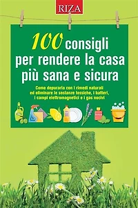 100 consigli per rendere la casa più sana e sicura