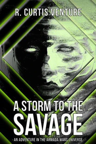 A Storm to the Savage: Armada Wars, #4.1
