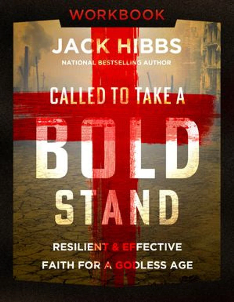 Called to Take a Bold Stand Workbook: Resilient and Effective Faith for Godless Age
