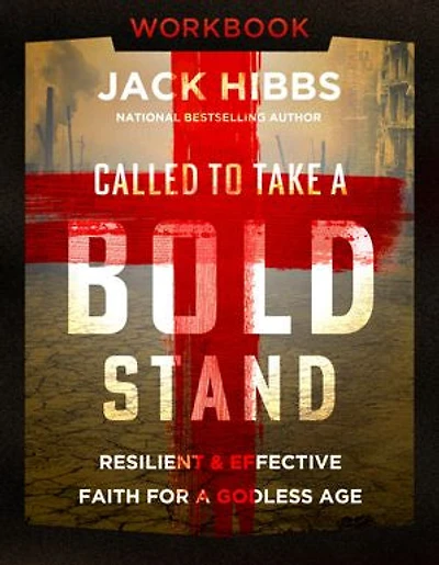 Called to Take a Bold Stand Workbook: Resilient and Effective Faith for Godless Age