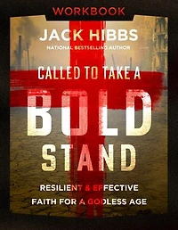 Called to Take a Bold Stand Workbook: Resilient and Effective Faith for Godless Age
