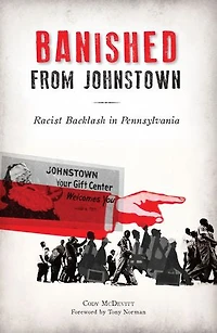 Banished from Johnstown: Racist Backlash Pennsylvania