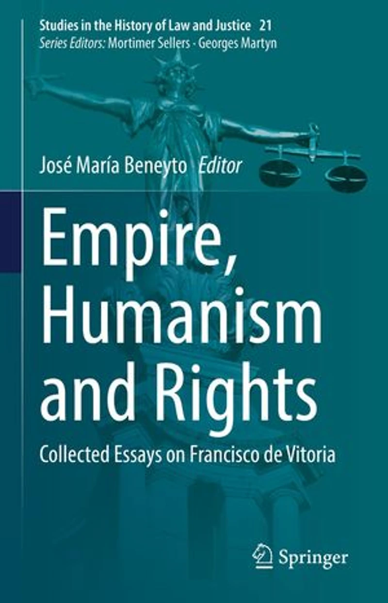 Empire, Humanism and Rights: Collected Essays on Francisco de Vitoria