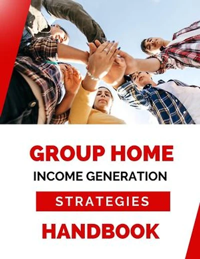 Group Home Income Generation Strategies Handbook