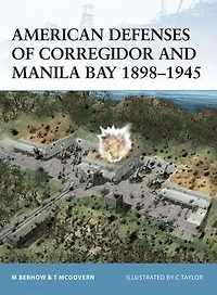 American Defenses of Corregidor and Manila Bay 1898–1945