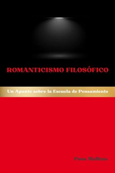 Romanticismo Filosófico: Un Apunte sobre la Escuela de Pensamiento
