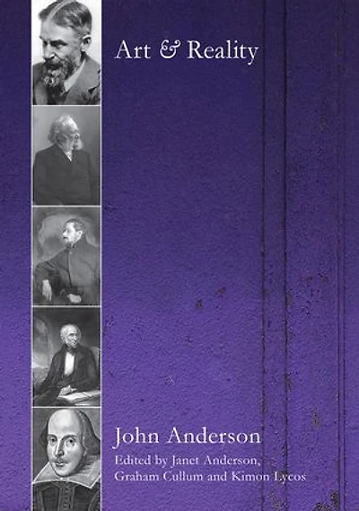 Art and Reality: John Anderson on Literature and Aesthetics