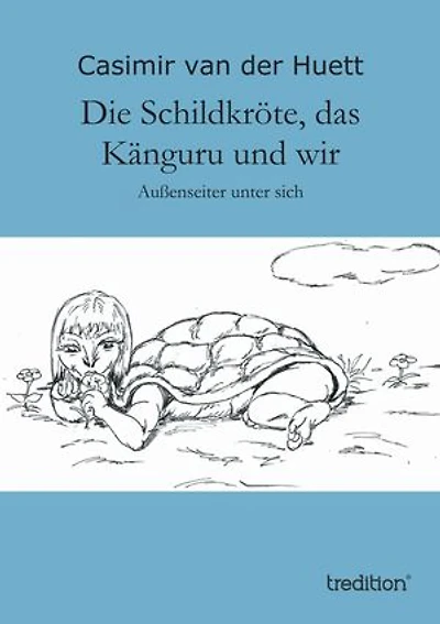 Die Schildkröte, das Känguru und wir: Außenseiter unter sich