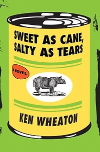 Sweet as Cane, Salty Tears: A Novel