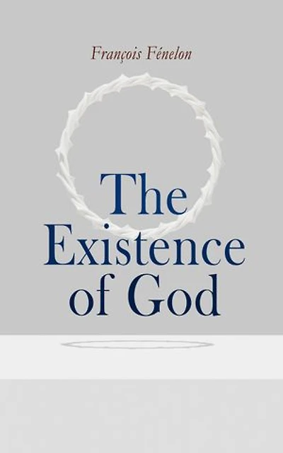 The Existence of God: Treatise on Demonstration of the Presence of the Divine