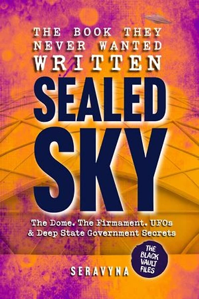 The Book They Never Wanted Written: Sealed Sky: Black Vault Series