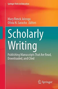 Scholarly Writing: Publishing Manuscripts That Are Read, Downloaded, and Cited